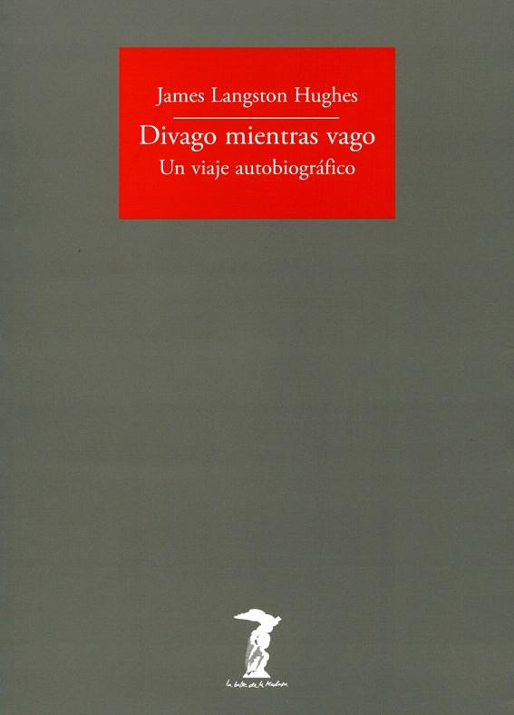 DIVAGO MIENTRAS VAGO.UN VIAJE AUTOBIOGRÁFICO | 9788477749462 | LANGSTON HUGHES,JAMES | Llibreria Geli - Llibreria Online de Girona - Comprar llibres en català i castellà