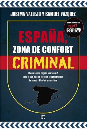 ESPAÑA,ZONA DE CONFORT CRIMINAL | 9788413849010 | VALLEJO, JOSEMA/VÁZQUEZ, SAMUEL | Llibreria Geli - Llibreria Online de Girona - Comprar llibres en català i castellà