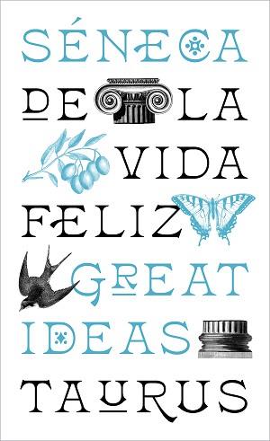 DE LA VIDA FELIZ (SERIE GREAT IDEAS) | 9788430626663 | SÉNECA | Llibreria Geli - Llibreria Online de Girona - Comprar llibres en català i castellà