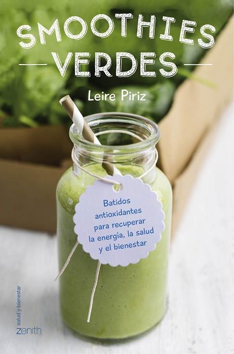 SMOOTHIES VERDES.BATIDOS ANTIOXIDANTES PARA RECUPERAR LA ENERGÍA,LA SALUD Y EL BIENESTAR | 9788408154839 | PIRIZ,LEIRE | Libreria Geli - Librería Online de Girona - Comprar libros en catalán y castellano