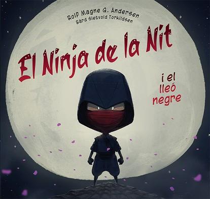 EL NINJA DE LA NIT I EL LLEÓ NEGRE | 9788491457541 | G. ANDERSEN, ROLF MAGNE | Llibreria Geli - Llibreria Online de Girona - Comprar llibres en català i castellà