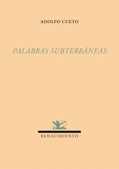 PALABRAS SUBTERRÁNEAS | 9788484725145 | CUETO,ADOLFO | Libreria Geli - Librería Online de Girona - Comprar libros en catalán y castellano