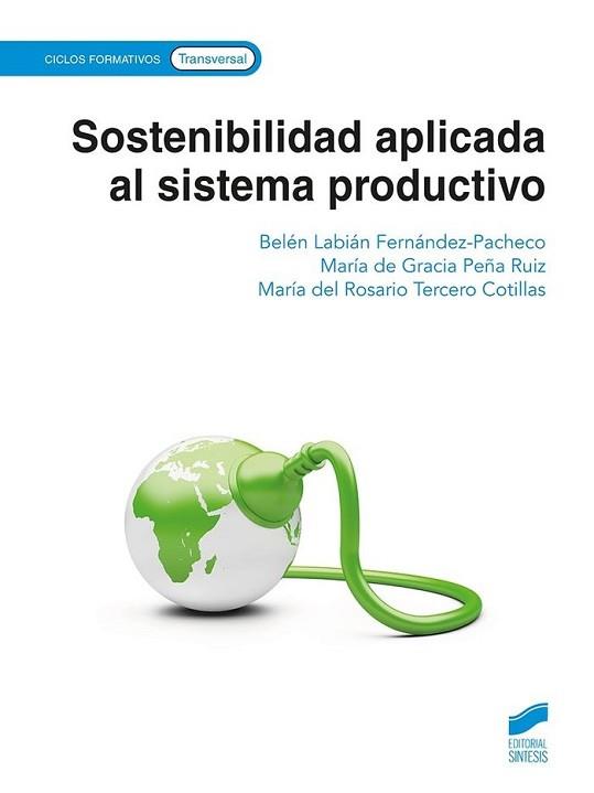 SOSTENIBILIDAD APLICADA AL SISTEMA PRODUCTIVO | 9788413573526 | LABIÁN FERNÁNDEZ-PACHECO, BELÉN/PEÑA RUIZ, MARÍA DE GRACIA/TERCERO COTILLAS, MARÍA DEL ROSARIO | Llibreria Geli - Llibreria Online de Girona - Comprar llibres en català i castellà