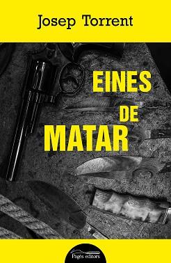 EINES DE MATAR | 9788413034065 | TORRENT ALABAU,JOSEP | Llibreria Geli - Llibreria Online de Girona - Comprar llibres en català i castellà