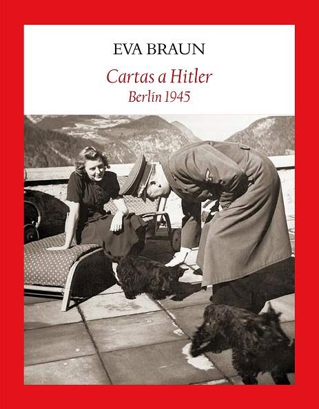 CARTAS A HITLER.BERLÍN 1945 | 9788494444333 | BRAUN,EVA | Llibreria Geli - Llibreria Online de Girona - Comprar llibres en català i castellà