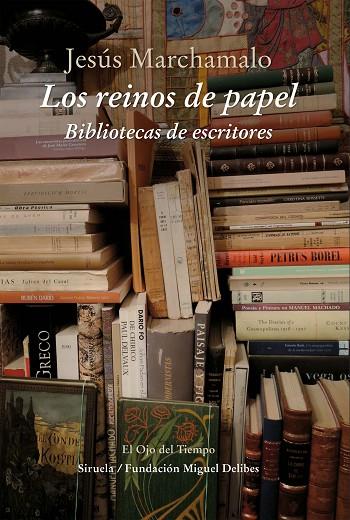 LOS REINOS DE PAPEL.BIBLIOTECAS DE ESCRITORES | 9788416854202 | MARCHAMALO,JESÚS | Libreria Geli - Librería Online de Girona - Comprar libros en catalán y castellano