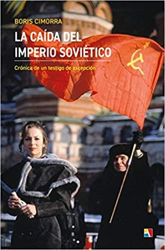 LA CAIDA DEL IMPERIO SOVIETICO | 9788497392037 | CIMORRA,BORIS | Libreria Geli - Librería Online de Girona - Comprar libros en catalán y castellano