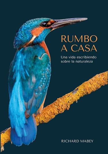 RUMBO A CASA | 9788412566314 | MABEY, RICHARD | Libreria Geli - Librería Online de Girona - Comprar libros en catalán y castellano