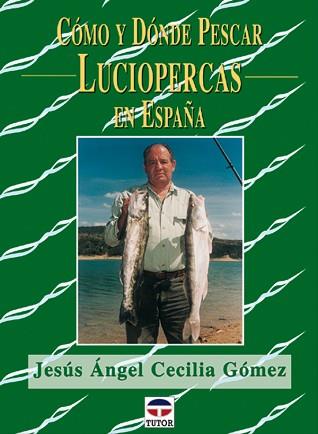 COMO Y DONDE PESCAR LUCIOPERCAS EN ESPAÑA | 9788479024918 | GOMEZ,JESUS ANGEL CECILIA | Llibreria Geli - Llibreria Online de Girona - Comprar llibres en català i castellà