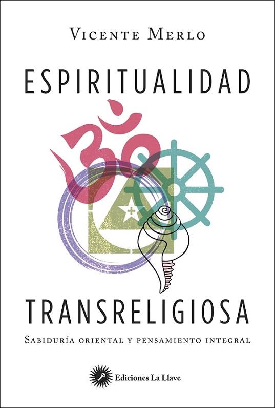 ESPIRITUALIDAD TRANSRELIGIOSA | 9788416145393 | MERLO,VICENTE | Llibreria Geli - Llibreria Online de Girona - Comprar llibres en català i castellà