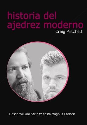 HISTORIA DEL AJEDREZ MODERNO | 9788412510089 | PRITCHETT,CRAIG | Llibreria Geli - Llibreria Online de Girona - Comprar llibres en català i castellà