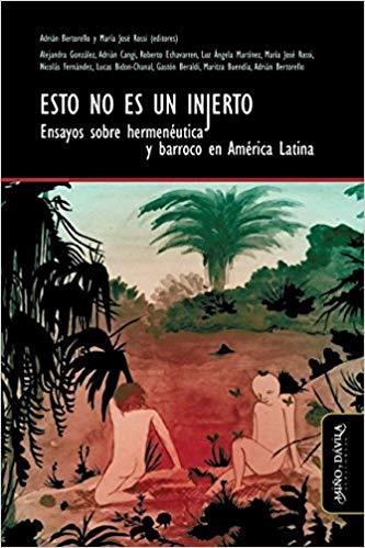 ESTO NO ES UN INJERTO.ENSAYOS SOBRE HERMENÉUTICA Y BARROCO EN AMÉRICA LATINA | 9788416467785 | Llibreria Geli - Llibreria Online de Girona - Comprar llibres en català i castellà