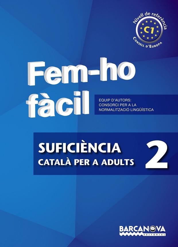 FEM-HO FACIL.CATALA PER A ADULTS(SUFICIENCIA-2/NIVELL DE REFERENCIA C1)) | 9788448928544 | CONSORCI PER A LA NORMALITZACIO LINGÜÍSTICA | Llibreria Geli - Llibreria Online de Girona - Comprar llibres en català i castellà