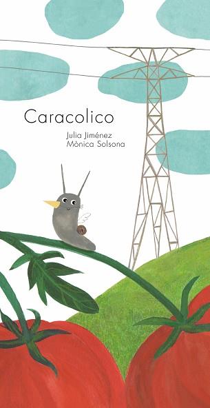 CARACOLICO | 9788412756630 | JULIA JIMENEZ/MONICA SOLSONA | Libreria Geli - Librería Online de Girona - Comprar libros en catalán y castellano