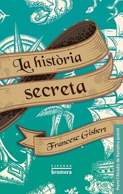 LA HISTÒRIA SECRETA | 9788413587080 | FRANCESC GISBERT | Llibreria Geli - Llibreria Online de Girona - Comprar llibres en català i castellà