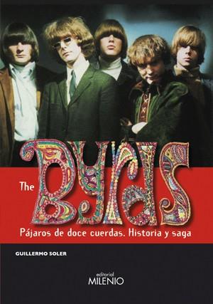 THE BYRDS, PAJAROS DE DOCE CUERDAS : HISTORIA Y SAGA | 9788497432252 | SOLER,GUILLERMO | Llibreria Geli - Llibreria Online de Girona - Comprar llibres en català i castellà