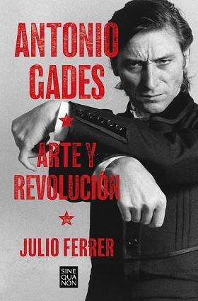 ANTONIO GADES. ARTE Y REVOLUCIÓN | 9788466679008 | FERRER, JULIO | Libreria Geli - Librería Online de Girona - Comprar libros en catalán y castellano