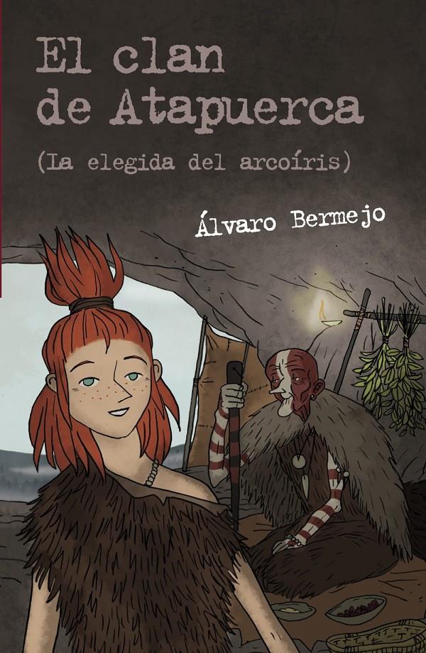 EL CLAN DE ATAPUERCA (LA ELEGIDA DEL ARCOÍRIS) | 9788467831313 | BERMEJO,ÁLVARO | Llibreria Geli - Llibreria Online de Girona - Comprar llibres en català i castellà