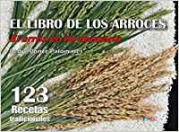 EL LIBRO DE LOS ARROCES.EL ARROZ EN MI MEMORIA | 9788417257408 | PONCE PALOMARES,PEDRO | Llibreria Geli - Llibreria Online de Girona - Comprar llibres en català i castellà