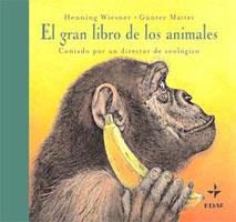 EL GRAN LIBRO DE LOS ANIMALES.CONTADO POR UN DIRECTOR DE ZOO | 9788441418486 | WEISNER,HENNING/MATTEI,GUNTER | Libreria Geli - Librería Online de Girona - Comprar libros en catalán y castellano