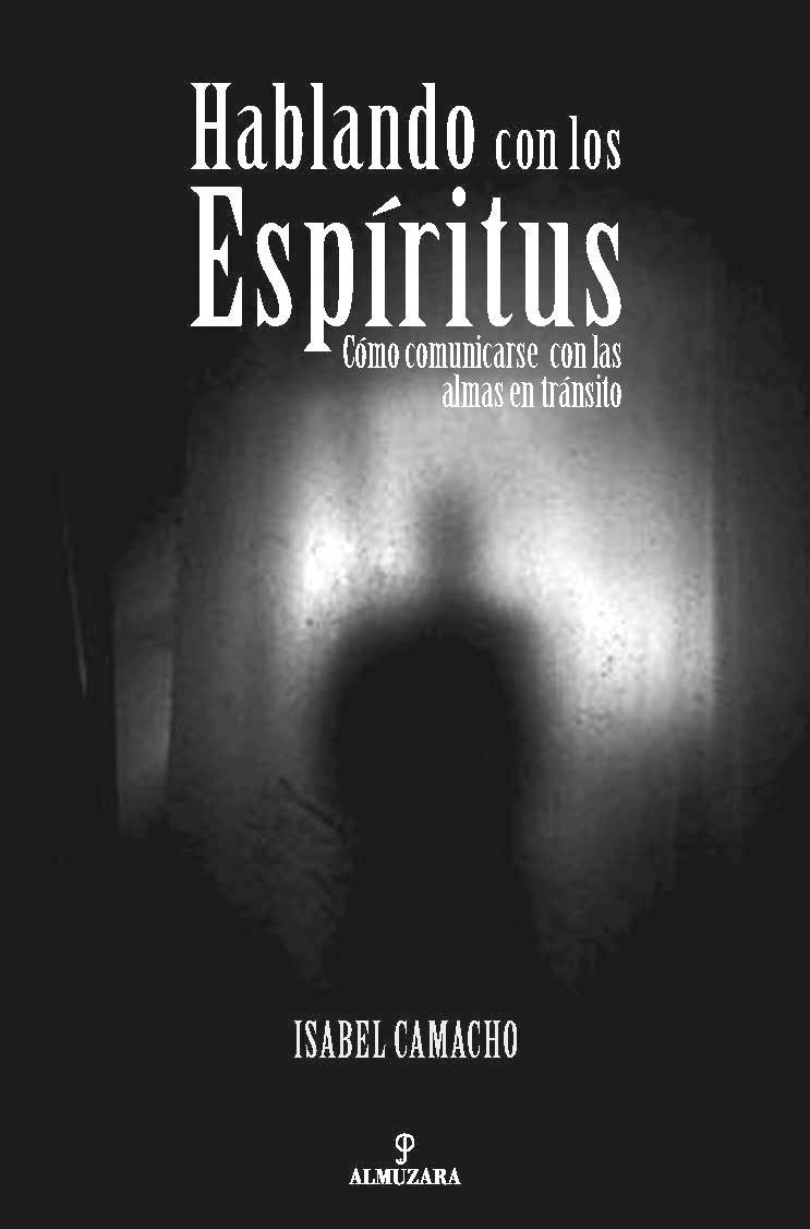 HABLANDO CON LOS ESPIRITUS.COMO COMUNICARSE CON LAS ALMAS EN | 9788496968400 | CAMACHO,ISABEL | Libreria Geli - Librería Online de Girona - Comprar libros en catalán y castellano