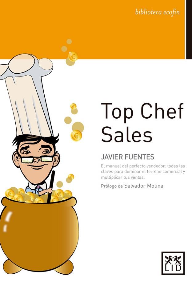 TOP CHEF SALES | 9788483562918 | FUENTES,JAVIER | Libreria Geli - Librería Online de Girona - Comprar libros en catalán y castellano