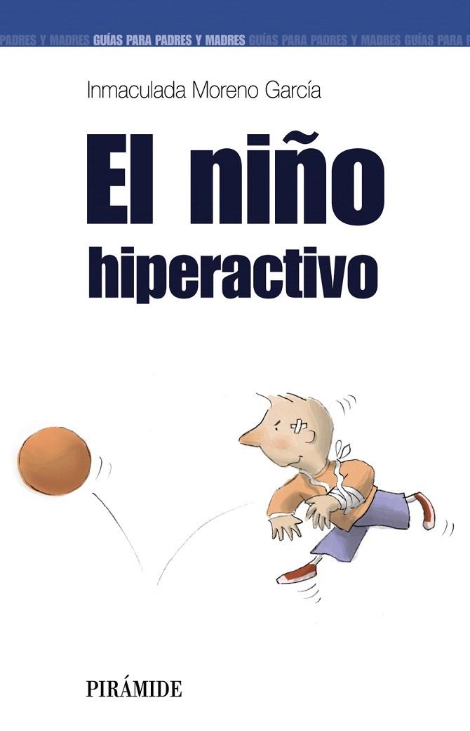 EL NIÑO HIPERACTIVO | 9788436818888 | MORENO GARCIA,INMACULADA | Llibreria Geli - Llibreria Online de Girona - Comprar llibres en català i castellà