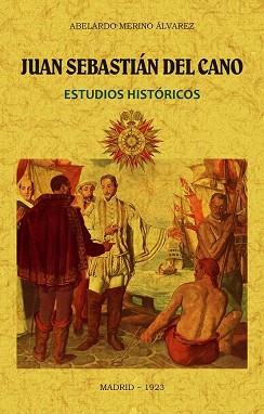 JUAN SEBASTIÁN DEL CANO.ESTUDIOS HISTÓRICOS | 9788490016596 | MERINO ÁLVAREZ,ABELARDO | Llibreria Geli - Llibreria Online de Girona - Comprar llibres en català i castellà