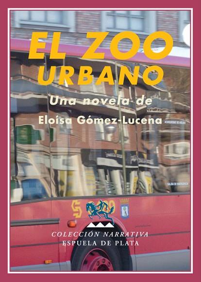 EL ZOO URBANO | 9788496956216 | GOMEZ-LUCENA,ELOISA | Libreria Geli - Librería Online de Girona - Comprar libros en catalán y castellano