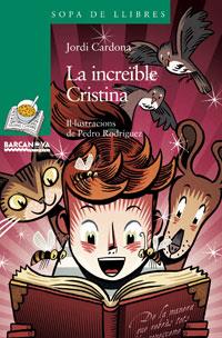 LA INCREIBLE CRISTINA | 9788448920890 | CARDONA,JORDI | Libreria Geli - Librería Online de Girona - Comprar libros en catalán y castellano