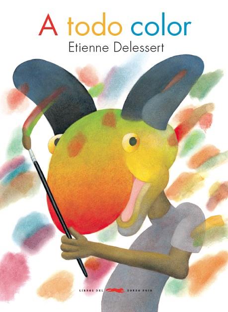 A TODO COLOR | 9788494247309 | DELESSERT,ETIENNE | Llibreria Geli - Llibreria Online de Girona - Comprar llibres en català i castellà