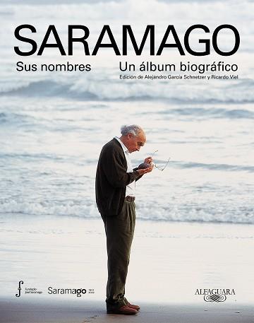 SARAMAGO.SUS NOMBRES (UN ÁLBUM BIOGRÁFICO) | 9788420428062 | FUNDACIÓN JOSÉ SARAMAGO | Llibreria Geli - Llibreria Online de Girona - Comprar llibres en català i castellà