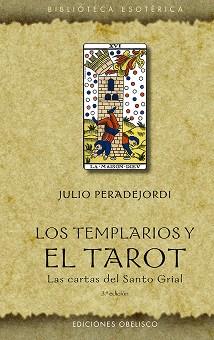 LOS TEMPLARIOS Y EL TAROT | 9788491118503 | PERADEJORDI SALAZAR, JULI | Libreria Geli - Librería Online de Girona - Comprar libros en catalán y castellano