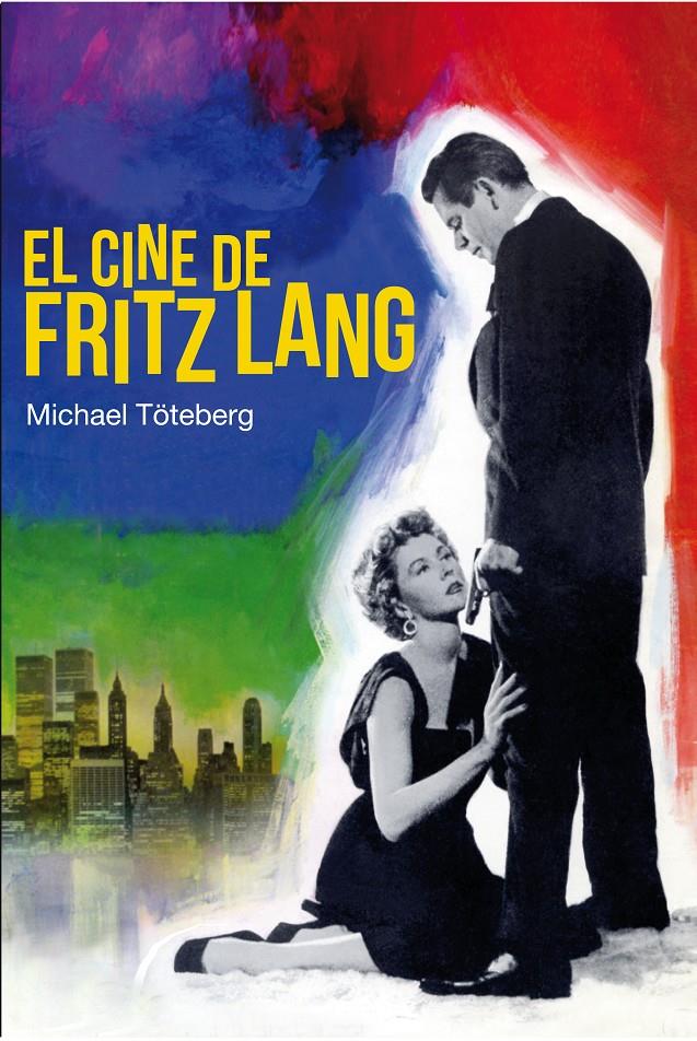 EL CINE DE FRITZ LANG | 9788415405634 | TÖTEBERG,MICHAEL | Llibreria Geli - Llibreria Online de Girona - Comprar llibres en català i castellà