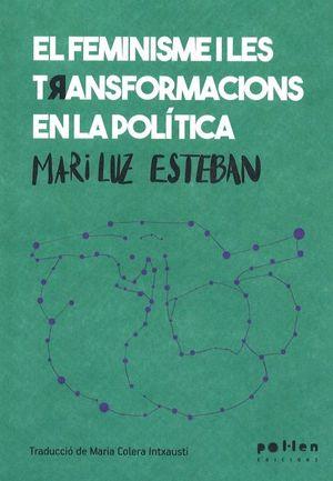 EL FEMINISME I LES TRANSFORMACIONS EN LA POLÍTICA | 9788416828692 | ESTEBAN,MARI LUZ | Libreria Geli - Librería Online de Girona - Comprar libros en catalán y castellano