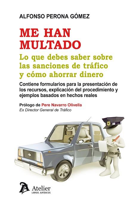 ME HAN MULTADO.LO QUE DEBES SABER SOBRE LAS SANCIONES DE TRAFICO Y COMO AHORRAR DINERO | 9788415690849 | PERONA GOMEZ,ALFONSO | Libreria Geli - Librería Online de Girona - Comprar libros en catalán y castellano