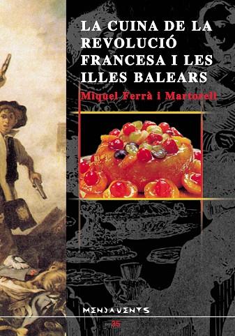 LA CUINA DE LA REVOLUCIO FRANCESA I LES ILLES... | 9788489067806 | FERRA,MIQUEL | Llibreria Geli - Llibreria Online de Girona - Comprar llibres en català i castellà