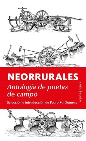 NEORRURALES.ANTOLOGÍA DE POETAS DE CAMPO | 9788417418496 | M.DOMENE,PEDRO | Llibreria Geli - Llibreria Online de Girona - Comprar llibres en català i castellà