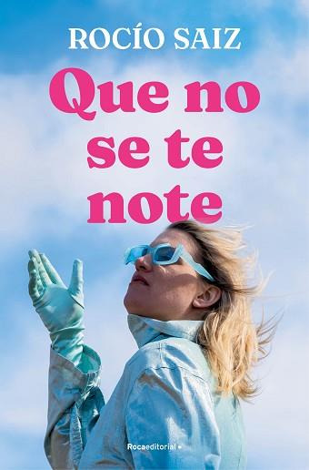 QUE NO SE TE NOTE | 9788419965950 | SAIZ, ROCÍO | Llibreria Geli - Llibreria Online de Girona - Comprar llibres en català i castellà