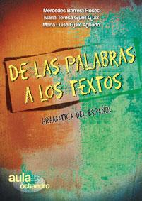 DE LAS PALABRAS A LOS TEXTOS.GRAMATICA DEL ESPAÑOL | 9788499210254 | A.A.D.D. | Libreria Geli - Librería Online de Girona - Comprar libros en catalán y castellano