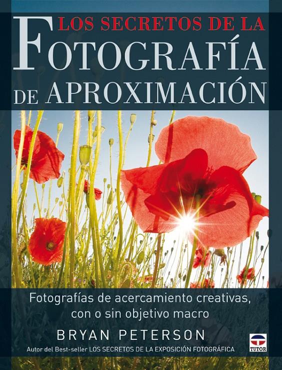 LOS SECRETOS DE LA FOTOGRAFIA DE APROXIMACION | 9788479027902 | PETERSON,BRYAN | Llibreria Geli - Llibreria Online de Girona - Comprar llibres en català i castellà