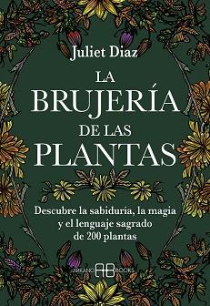 LA BRUJERÍA DE LAS PLANTAS | 9788417851613 | DIAZ,JULIET | Llibreria Geli - Llibreria Online de Girona - Comprar llibres en català i castellà