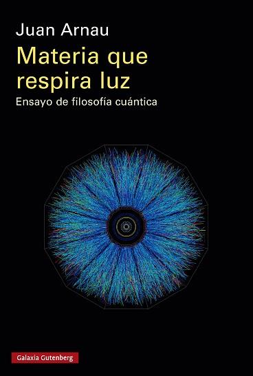 MATERIA QUE RESPIRA LUZ | 9788410317093 | ARNAU, JUAN | Llibreria Geli - Llibreria Online de Girona - Comprar llibres en català i castellà