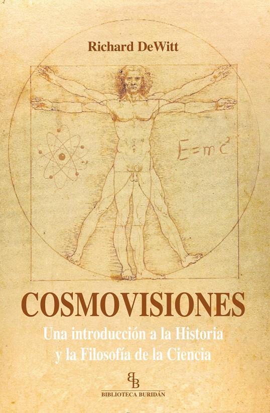 COSMOVISIONES.UNA INTRODUCCIÓN A LA HISTORIA Y LA FILOSOFÍA DE LA CIENCIA | 9788415216612 | DEWITT,RICHARD | Llibreria Geli - Llibreria Online de Girona - Comprar llibres en català i castellà