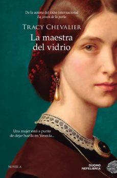 LA MAESTRA DEL VIDRIO | 9788419834218 | CHEVALIER,TRACY | Llibreria Geli - Llibreria Online de Girona - Comprar llibres en català i castellà