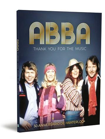 ABBA.THANK YOU FOR THE MUSIC | 9788418246739 | Llibreria Geli - Llibreria Online de Girona - Comprar llibres en català i castellà