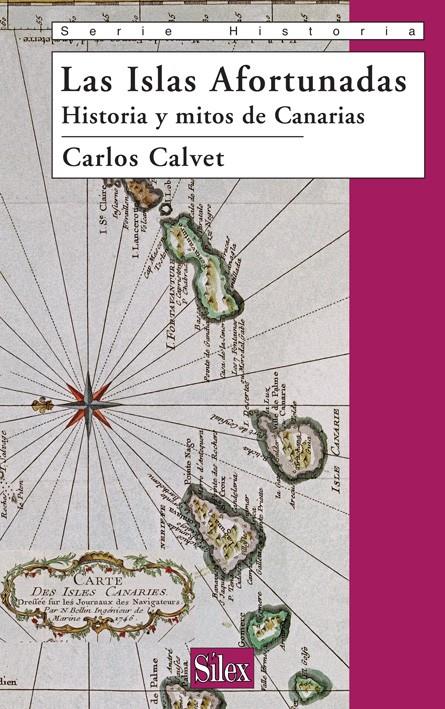 LAS ISLAS AFORTUNADAS.HISTORIA Y MITOS DE CANARIAS | 9788477372301 | CALVET,CARLOS | Libreria Geli - Librería Online de Girona - Comprar libros en catalán y castellano