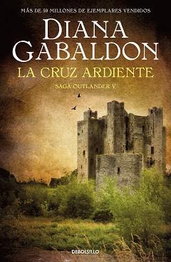 LA CRUZ ARDIENTE (SAGA OUTLANDER 5) | 9788466377805 | GABALDON, DIANA | Llibreria Geli - Llibreria Online de Girona - Comprar llibres en català i castellà