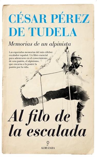 AL FILO DE LA ESCALADA.MEMORIAS DE UN ALPINISTA | 9788416392285 | PÉREZ DE TUDELA Y PÉREZ,CÉSAR | Llibreria Geli - Llibreria Online de Girona - Comprar llibres en català i castellà