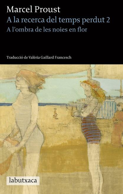 A LA RECERCA DEL TEMPS PERDUT-2.A L'OMBRA DE LES NOIES EN FLOR | 9788499306810 | PROUST,MARCEL | Llibreria Geli - Llibreria Online de Girona - Comprar llibres en català i castellà